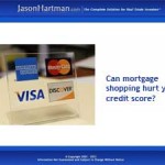 Mortgage Shopping Can Lower Your Credit Score