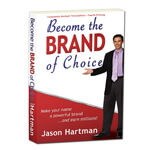 Become The Brand of Choice: Make Your Name a Powerful Brand and Earn Millions
